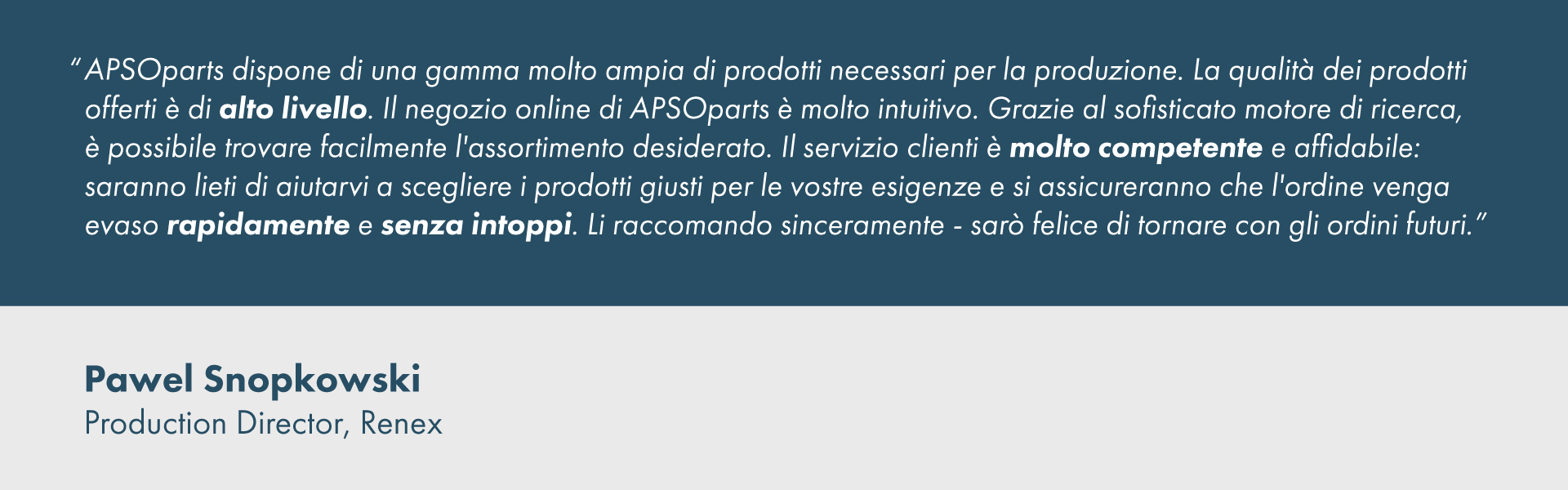 Testimonianza di Pawel Snopkowski, Production Director, Renex